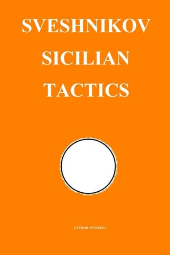 Sveshnikov Sicilian Tactics (Chess Opening Tactics) von Independently published